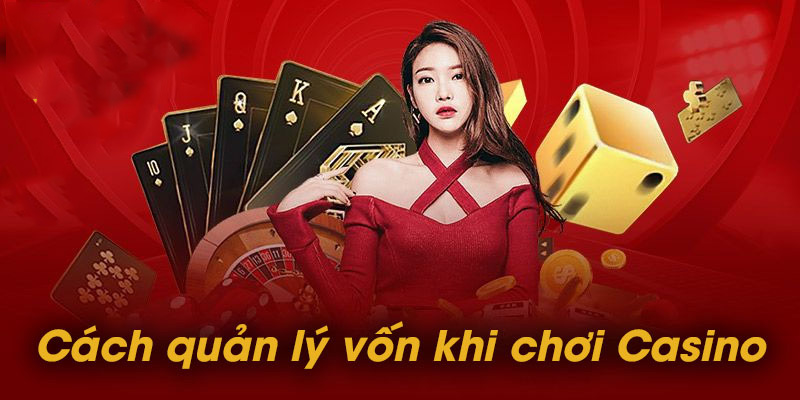 Cach-quan-ly-von-khi-choi-Casino