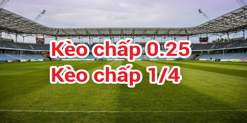 keo bong da chap 0 25 la gi phan tich va cach choi avt